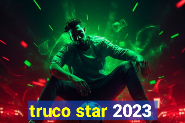 truco star 2023